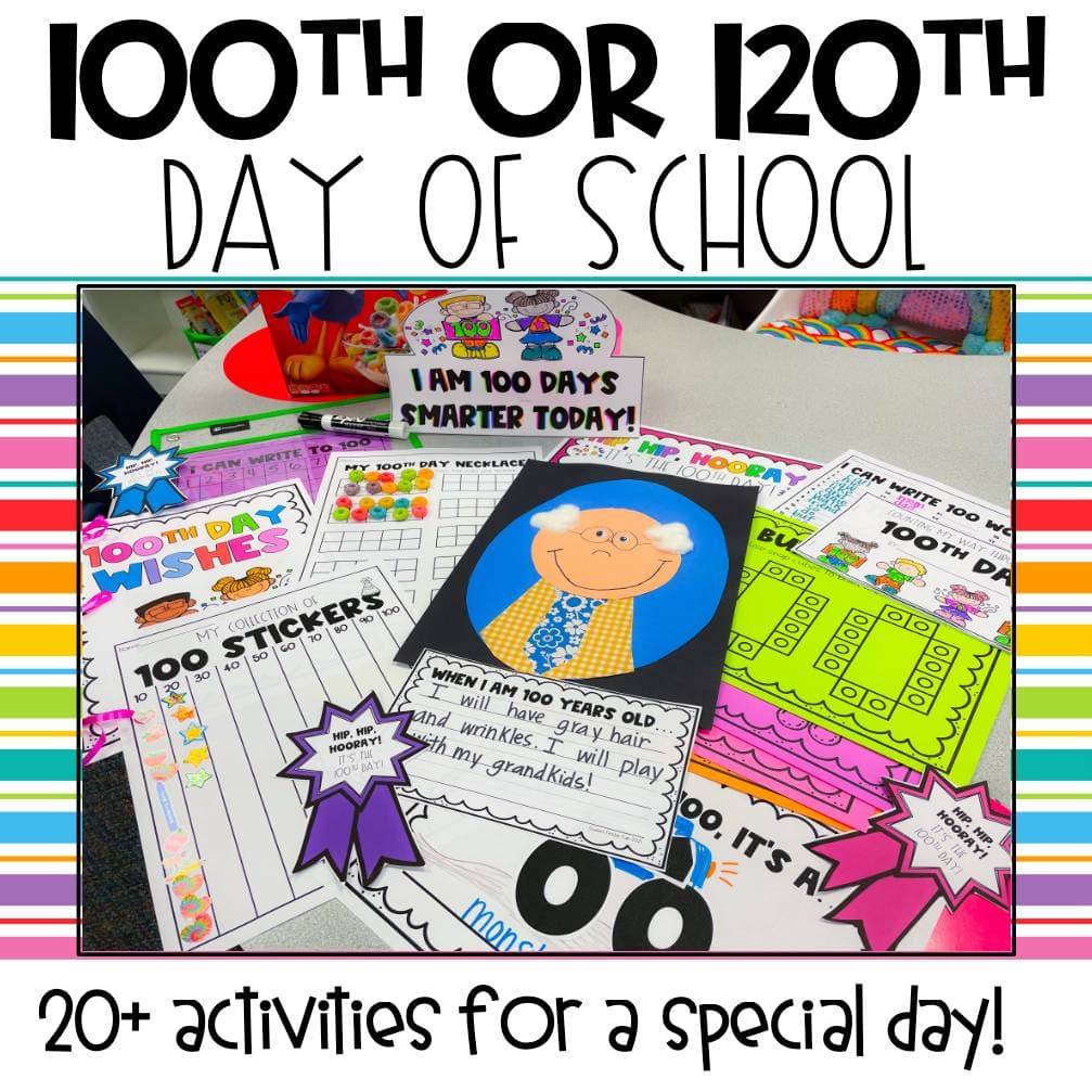 100th Day and 120th Day Activities 100th Day of School 120th Day of School